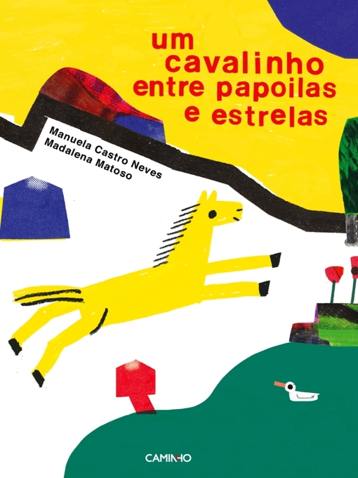 Title details for Um cavalinho entre papoilas e estrelas by Madalena Matoso; Manuela Castro Neves - Available